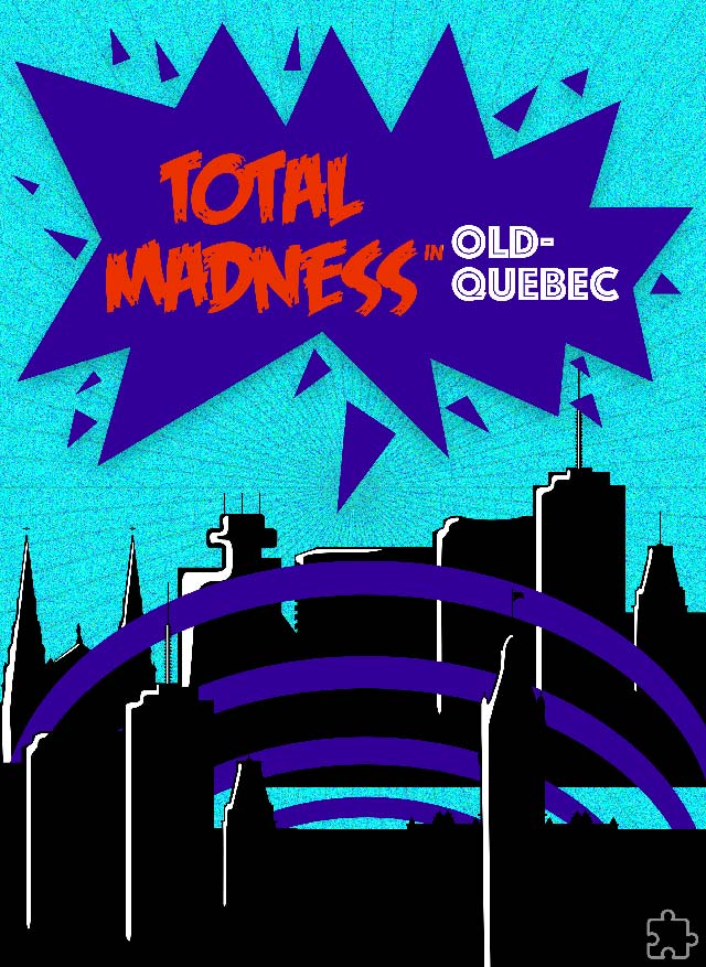 Adventure City Games - Total Madness in Old-Quebec